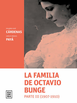 cover image of La familia de Octavio Bunge. Parte III